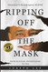 Ripping off the Mask: From Hustler Entertainer to CEO