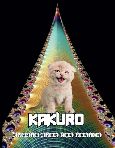 Kakuro Puzzle Book For Adults: 3 Levels Of Difficulty