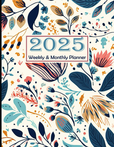 2025 Planner Weekly and Monthly: From January to December 2025 With