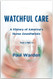 Watchful Care: A History of America's Nurse Anesthetists Vol. 2