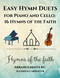 Easy Hymn Duets for Piano and Cello: 16 Hymns of the Faith