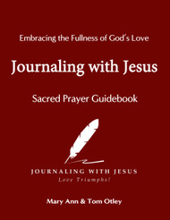 Journaling with Jesus - A Sacred Prayer Guidebook: Embracing the