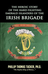 The Heroic Story of the Hard Fighting Emerald Islanders of the Irish
