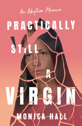 Practically Still a Virgin: An Adoption Memoir