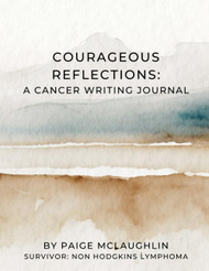 Courageous Reflections: A Cancer Writing Journal