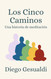 Los Cinco Caminos: Una historia de meditacion (Spanish Edition)