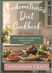 Endometriosis Diet Cookbook for Women