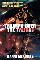 Triumph Over the Taliban: The Untold Story of US Marines' Courageous