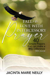 Fall in Love with Intercessory Prayer: 40 Simple Prayers than can