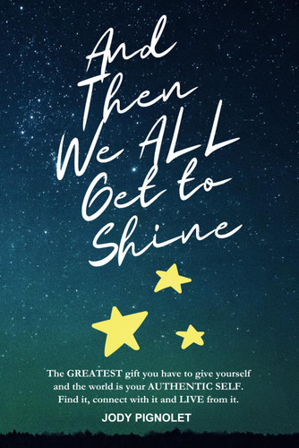 And Then We All Get to Shine