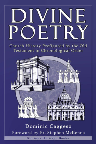 Divine Poetry: Church History Prefigured by the Old Testament in