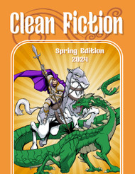 Clean Fiction: Spring Edition 2024 (Clean Fiction Magazine)