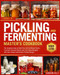 Pickling & Fermenting Master's Cookbook