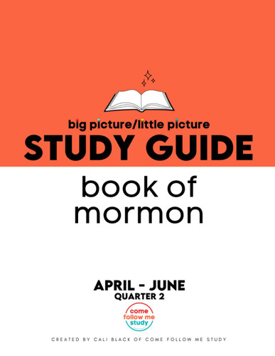 Study Guide Book of Mormon Big Picture/Little Picture April-June