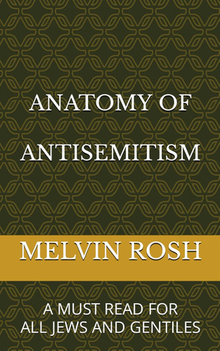 Anatomy of Antisemitism: a Must Read for All Jews and Gentiles
