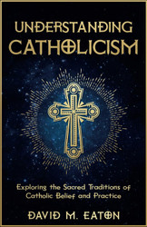 Understanding Catholicism: Exploring the Sacred Traditions of