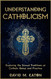 Understanding Catholicism: Exploring the Sacred Traditions of