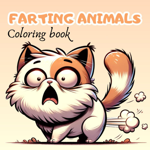 Farting Animals: Stress Relief Coloring Book for All Ages
