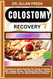 Colostomy Recovery Cookbook