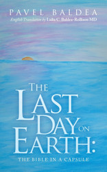 The Last Day on Earth: The Bible in a Capsule