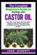 The Complete Beginners Guide to Healing with Castor Oil