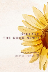 Declare the Good News! Convention Of Jehovah's Witnesses 2024