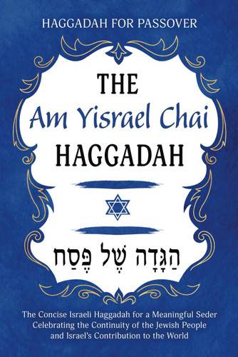Haggadah for Passover - The Am Yisrael Chai Haggadah