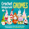 Crochet Amigurumi Gnomes
