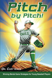Pitch by Pitch!: Winning Mental Game Strategies for Young Baseball