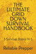 The Ultimate Grid Down Survival Handbook: 5 Survival Books In 1
