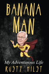 Banana Man: My Adventurous Life
