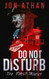 Do Not Disturb: The First Trilogy Do Not Disturb: The First Trilogy