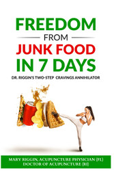 Freedom From Junk Food in 7 Days: Dr. Riggin's Two-Step Cravings