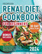 Renal Diet Cookbook: The Essential Guide to Kidney Health with