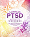 Complex PTSD Activity Workbook: From Trauma to Transformation: