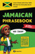 Jamaican Phrasebook: Learn Patois with 300+ Words and Phrases for