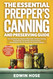 The Essential Prepper's Canning And Preserving Guide