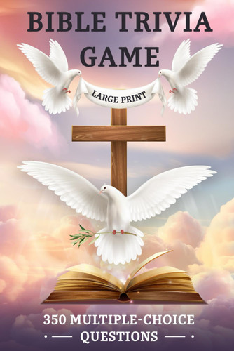 Bible Trivia Game: 350 Multiple-Choice Questions and Answers to Test