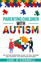 Parenting Autism: An Autism Parenting Guide to Help Inform and