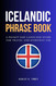 Icelandic Phrase Book: A Pocket Size Language Guide For Travel And