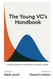 The Young VC's Handbook: A tactical guide for newcomers to venture