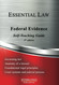 Federal Evidence: Essential Law Self-Teaching Guide Evidence