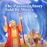 The Passover Story Told By Moses