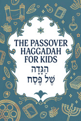The Passover Haggadah for Kids