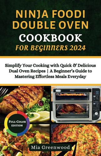 Ninja Foodi Double Oven Cookbook 2024