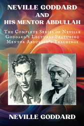 Neville Goddard and His Mentor Abdullah
