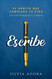 Escribe: El habito que cambiaratu vida. Escritura terapeutica y