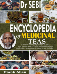 Dr. Sebi Encyclopedia of Medicinal Teas