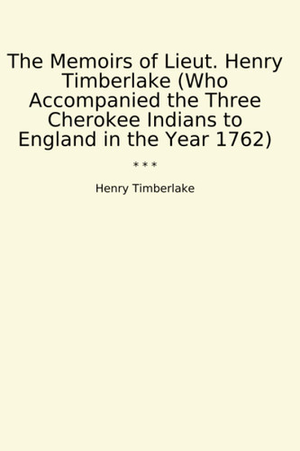 The Memoirs of Lieut. Henry Timberlake