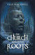 The Church Beneath the Roots